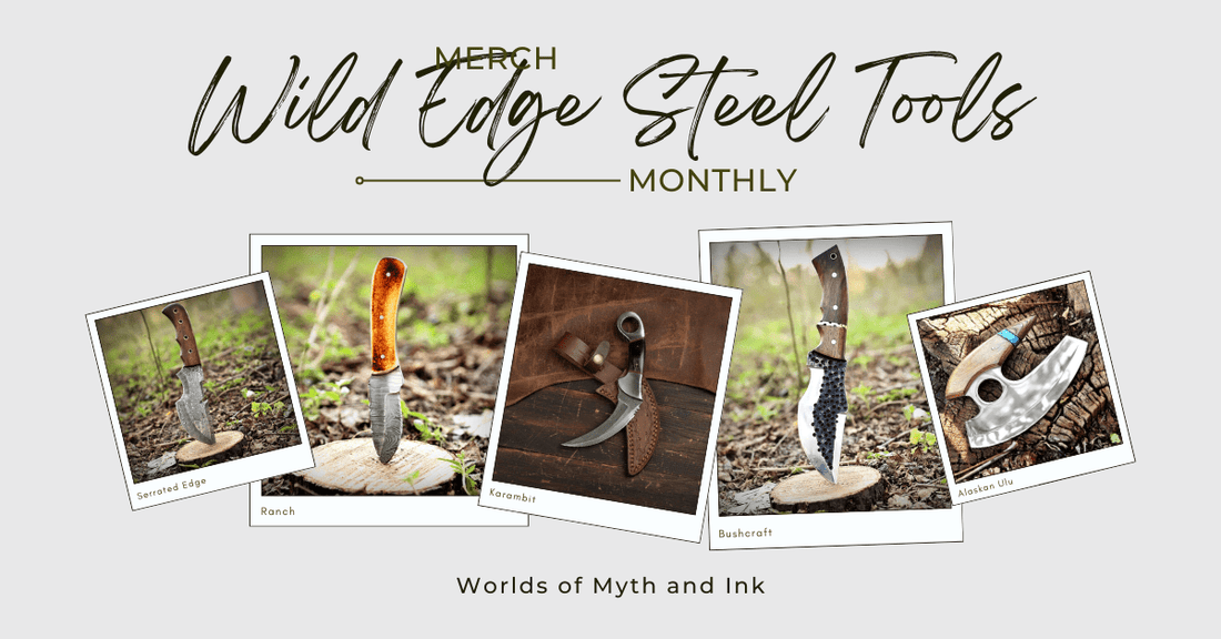 Merch Monthly: March | Wild Edge Steel Tools - Myth & Ink: Worlds of C.A. Smith